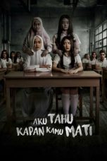 Nonton film lk21Aku Tahu Kapan Kamu Mati (2020) indofilm