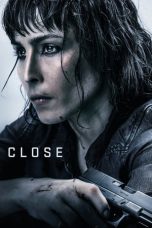 Nonton film Close (2019)