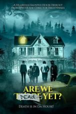 Nonton film lk21Are We Dead Yet? (2019) indofilm