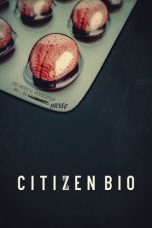 Nonton film lk21Citizen Bio (2020) indofilm