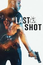 Nonton film lk21Last Shot (2020) indofilm