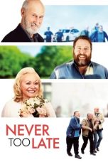 Nonton film lk21Never Too Late (2020) indofilm