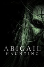 Nonton film lk21Abigail Haunting (2020) indofilm