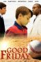 Nonton film lk21Good Friday (2020) indofilm