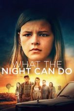 Nonton film lk21What the Night Can Do (2020) indofilm