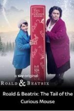 Nonton film lk21Roald & Beatrix: The Tail of the Curious Mouse (2020) indofilm