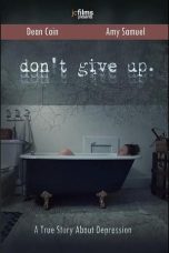 Nonton film lk21Don’t Give Up (2021) indofilm