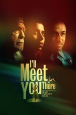 Nonton film lk21I’ll Meet You There (2020) indofilm