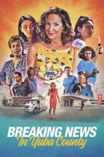 Nonton film lk21Breaking News in Yuba County (2021) indofilm