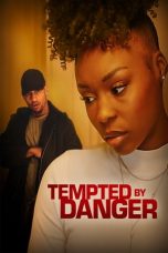 Nonton film lk21Tempted by Danger (2020) indofilm