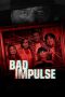 Nonton film lk21Bad Impulse (2019) indofilm