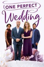 Nonton film lk21One Perfect Wedding (2021) indofilm