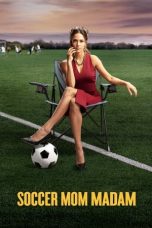 Nonton film lk21Soccer Mom Madam (2021) indofilm