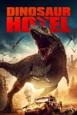 Nonton film lk21Dinosaur Hotel (2021) indofilm