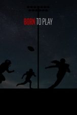 Nonton film lk21Born to Play (2020) indofilm