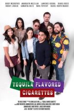 Nonton film lk21Tequila Flavored Cigarettes (2019) indofilm