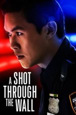 Nonton film lk21A Shot Through the Wall (2022) indofilm