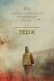 Nonton film lk21Ted K (2022) indofilm