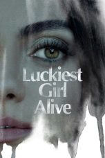 Nonton film lk21Luckiest Girl Alive (2022) indofilm