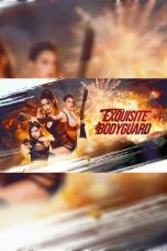 Nonton film Exquisite Bodyguard (2023)